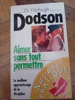 Livre aimer sans tout permettre dodson dr fitzhugh, Boeken, Zwangerschap en Opvoeding, Ophalen of Verzenden