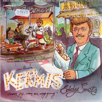 Vinyl, 7"   -   Eddy Smets – Kermis / Toen Jij Van Me Weggin, Enlèvement ou Envoi, Autres formats