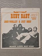 John Woolley & Just Born – Ruby Baby  1970 Garage rock, Cd's en Dvd's, Rock en Metal, Ophalen of Verzenden, 7 inch, Zo goed als nieuw