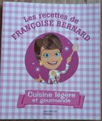 Les recettes de Françoise Bernard : cuisine légère et gourma, Boeken, Kookboeken, Ophalen of Verzenden, Zo goed als nieuw, Françoise Bernard