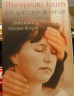 Therapeutic Touch, De spirituele dimensie Dora Kunz, Boeken, Gezondheid, Dieet en Voeding, Verzenden, Zo goed als nieuw