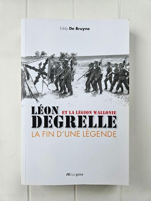 Léon Degrelle et la légion wallonie: La fin d'une légende, Livres, Guerre & Militaire, Enlèvement ou Envoi