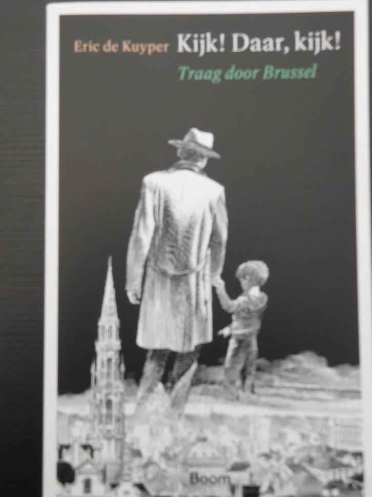 Kijk! Daar, kijk! Traag door Brussel, Boeken, Reisverhalen, Ophalen of Verzenden