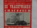 Zangeres Zonder Naam &Johnny Hoes - De Vrachtwagen Chauffeur, Ophalen of Verzenden, Nederlandstalig, Single