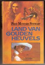 Fred Mustard Stewart - Land van gouden heuvels, Ophalen of Verzenden, Gelezen, Fred Mustard Stewart
