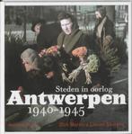 Steden in oorlog  Antwerpen 1940 1945, Boeken, Ophalen of Verzenden, Nieuw