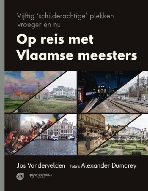 Op reis met Vlaamse meesters - Jos Vandervelden, Boeken, Kunst en Cultuur | Beeldend, Nieuw, Schilder- en Tekenkunst, Verzenden