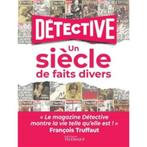 Livre "Détective - Un siècle de faits divers", Enlèvement ou Envoi, Comme neuf, Télémaque