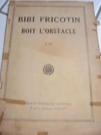 BIBI FRICOTIN boit l'obstacle : Tome IV Catégorie:Album de b, Antiquités & Art, Louis Forton, Enlèvement ou Envoi
