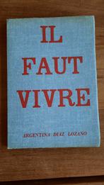 Il faut vivre - Argentina Diaz Lozano, Ophalen of Verzenden, Gelezen