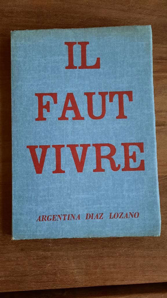 Il faut vivre - Argentina Diaz Lozano, Livres, Histoire mondiale, Utilisé, Enlèvement ou Envoi
