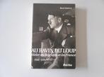 Au Ravin du Loup - Hitler en Belgique en en France.., Livres, Enlèvement ou Envoi, René MATHOT, Utilisé, Europe