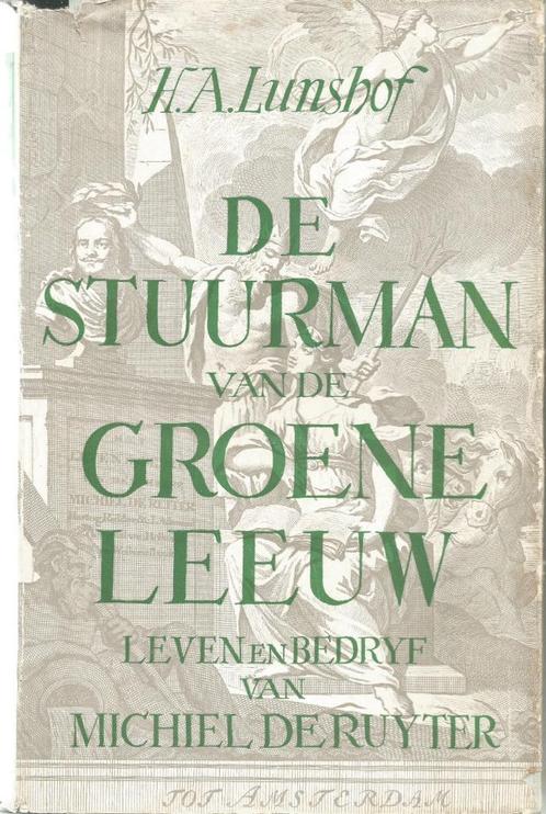 DE STUURMAN VAN DE 'GROENE LEEUW Michiel De Ruyter - Lunshof, Boeken, Geschiedenis | Wereld, Gelezen, 17e en 18e eeuw, Ophalen of Verzenden
