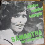 45t7" vinyl single samantha, Cd's en Dvd's, Vinyl | Nederlandstalig, Ophalen of Verzenden