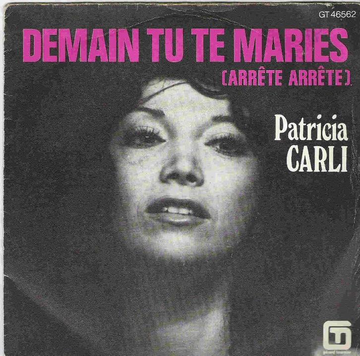 Patricia Carli – Demain Tu Te Maries (Arrête Arrête), Cd's en Dvd's, Vinyl Singles, Gebruikt, Single, Pop, 7 inch, Ophalen of Verzenden