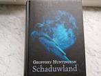 Geoffrey Huntington - Schaduwland, Ophalen of Verzenden, Zo goed als nieuw, Geoffrey Huntington