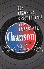 Een gezongen geschiedenis van Frankrijk;  Chanson., Ophalen of Verzenden, Bart Van Loo, Zo goed als nieuw