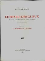 « Le siècle des gueux TOMES I et II – BAIE, E (1937/1938), Livres, BAIE, Eugène, 15e et 16e siècles, Enlèvement ou Envoi, Europe