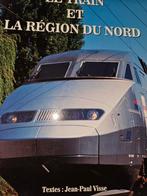 Le train et la region du Nord, Livres, Transport, Comme neuf, Enlèvement ou Envoi, Train