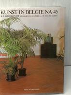 Kunst in België na 45 K.J. Geirlandt, Ph. Mertens, J. [e.a.], Ophalen of Verzenden, Zo goed als nieuw