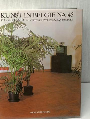 Kunst in België na 45 K.J. Geirlandt, Ph. Mertens, J. [e.a.] beschikbaar voor biedingen