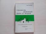 Boek: Chasseurs Ardennais dans le Maquis, Ophalen of Verzenden, Landmacht, Boek of Tijdschrift