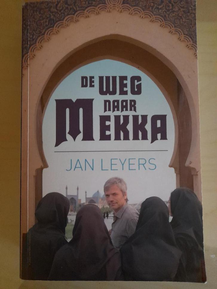 Jan Leyers - De weg naar Mekka, Boeken, Reisverhalen, Gelezen, Azië, Ophalen of Verzenden