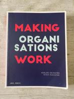 Making Organisations Work - Organizational Theory, Ophalen of Verzenden, Zo goed als nieuw, Hoger Onderwijs, Adelien Decramer