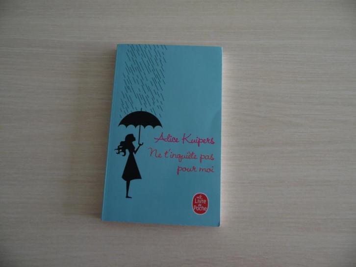 NE T'INQUIÈTE PAS POUR MOI       ALICE   KUIPERS, Boeken, Romans, Zo goed als nieuw, Europa overig, Ophalen of Verzenden