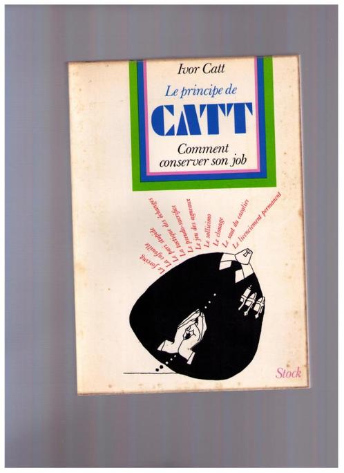 Le principe de Catt - Comment conserver son job. Stock 1972, Livres, Conseil, Aide & Formation, Utilisé, Enlèvement ou Envoi