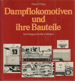 DAMPFLOKOMOTIVE UND IHRE BAUTEILE, Enlèvement ou Envoi, Comme neuf, Franz P Flury, Train