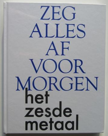 nieuw boek+cd Zesde Metaal Zeg Alles Af Voor Morgen beschikbaar voor biedingen