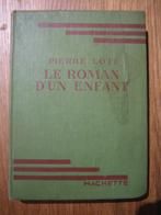 LE ROMAN D'UN ENFANT. Pierre LOTI. Ed. HACHETTE. 1946., Belgique, Utilisé, Enlèvement ou Envoi