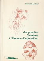 des premiers Vertébrés à l' Homme d' aujourd'hui Bernard Lat, Bernard Latteur, Ophalen of Verzenden, Zo goed als nieuw, Natuurwetenschap