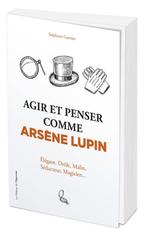 Agir et penser comme Arsène Lupin - Élégant, drôle, malin, s, Boeken, Romans, Nieuw, Amerika, Ophalen of Verzenden