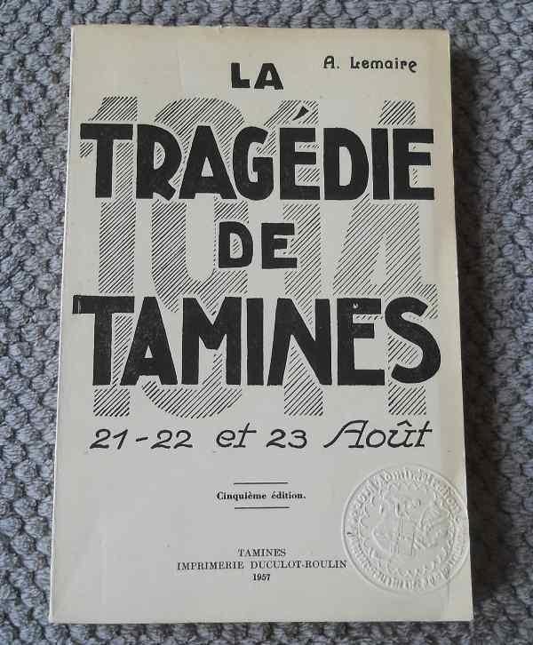 La tragédie de Tamines 21, 22 et 23 août 1914 - Sambreville, Livres, Guerre & Militaire, Utilisé, Avant 1940, Enlèvement ou Envoi