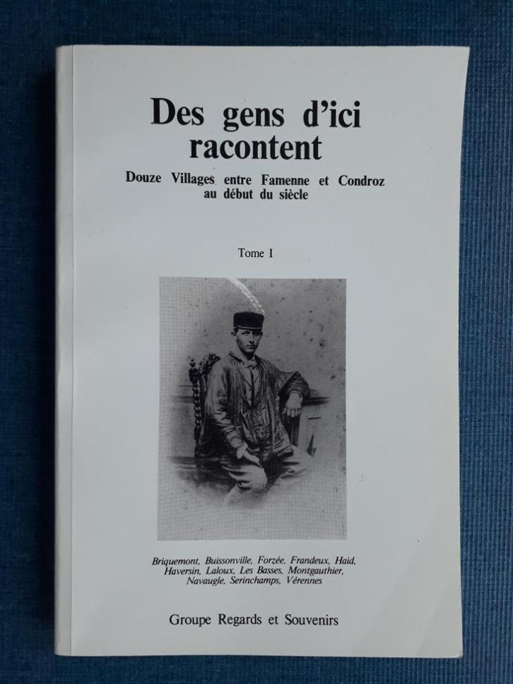 Des gens d'ici racontent.Douze villages entre Famenne et Con, Livres, Histoire nationale, Utilisé, Enlèvement ou Envoi