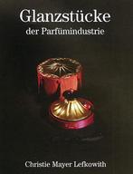 Lefkowith - Glanzstücke der Parfümindustrie, Boeken, Ophalen, Nieuw, Overige onderwerpen