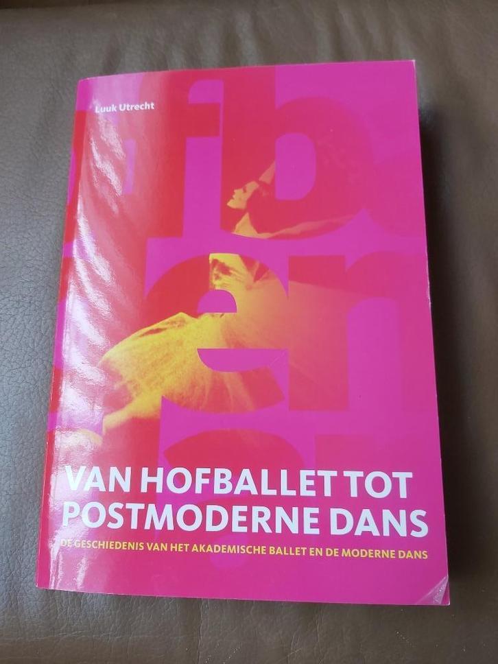 Van hofballet tot postmoderne dans, Boeken, Kunst en Cultuur | Dans en Theater, Gelezen, Ophalen of Verzenden