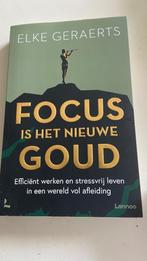 Focus het nieuwe goud, Boeken, Advies, Hulp en Training, Ophalen of Verzenden, Zo goed als nieuw, Elke Geraerts