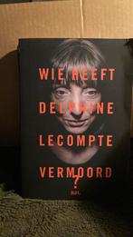 Wie heeft Delphine Lecompte vermoord ?, Boeken, Ophalen of Verzenden, Zo goed als nieuw