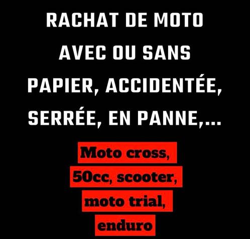 Rachat tout types de moto avec ou sans papier / motocross, Auto diversen, Overige Auto diversen, Ophalen of Verzenden