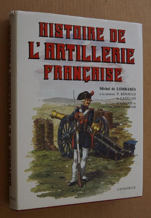Geschiedenis van de Franse artillerie Michel de Lombarés, Verzamelen, Militaria | Algemeen, Landmacht, Boek of Tijdschrift, Ophalen of Verzenden