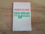 Hugo Claus: Een bruid in de morgen (toneelstuk), Boeken, Kunst en Cultuur | Dans en Theater, Ophalen of Verzenden, Gelezen, Toneel