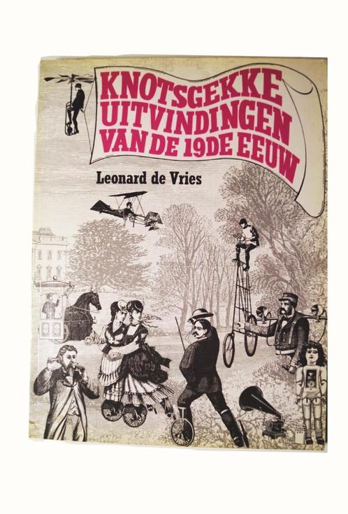 Knotsgekke Uitvindingen van de 19e Eeuw - Leonard de Vries, Boeken, Overige Boeken, Gelezen, Ophalen of Verzenden