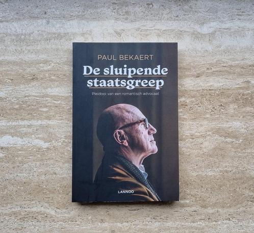 De sluipende staatsgreep, boek van advocaat Paul Bekaert, Boeken, Politiek en Maatschappij, Nieuw, Maatschappij en Samenleving