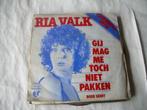 45 T  - SINGLE  -  Ria Valk ‎– Gij Mag Me Toch Niet Pakken, Nederlandstalig, Ophalen of Verzenden, 7 inch, Single