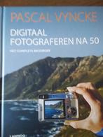 Pascal Vyncke - Digitale fotografie en film na 50, Enlèvement ou Envoi, Pascal Vyncke