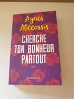 Cherche ton bonheur partout ( Agnès Abecassis ) 2019, Livres, Romans, Enlèvement