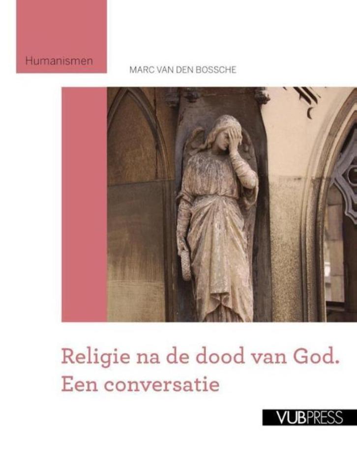 RELIGIE NA DE DOOD VAN GOD Marc van den Bossche, Livres, Philosophie, Utilisé, Métaphysique ou Philosophie naturelle, Enlèvement ou Envoi